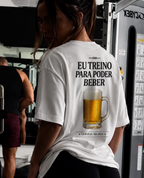 Eu Treino Para Poder Beber (Cerveja) - Oversized Premium