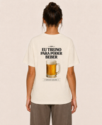 Eu Treino Para Poder Beber (Cerveja) - Oversized Premium