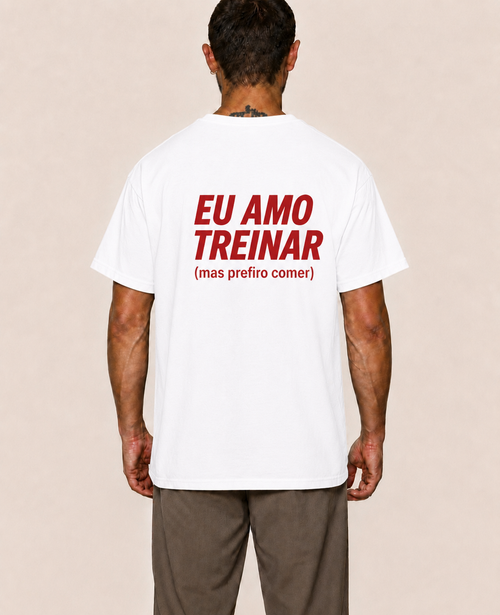 Eu Amo Treinar (mas prefiro comer) - Camiseta Regular