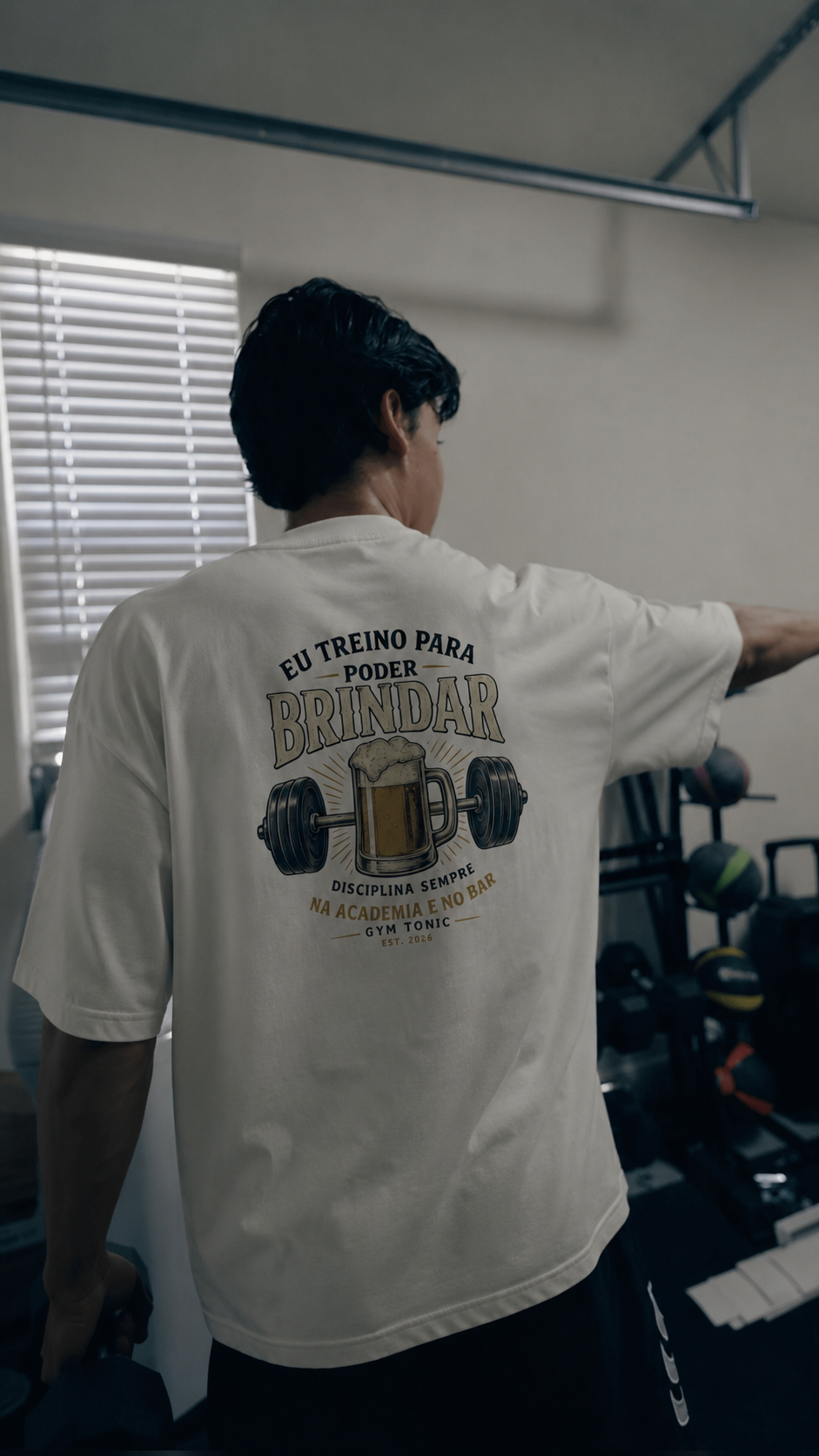 "Eu Treino Para Poder Brindar" - Oversized Premium