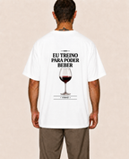 Eu Treino Para Poder Beber (Vinho) - Oversized Premium
