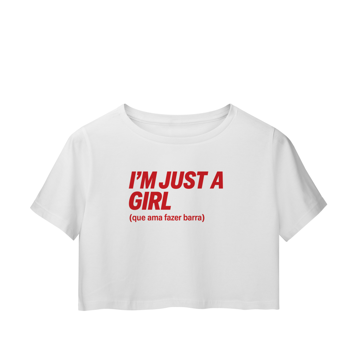 I'm Just a Girl (que ama fazer barra) - Cropped