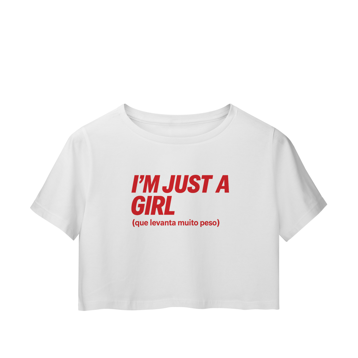 I'm Just a Girl (que levanta muito peso) - Cropped