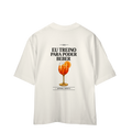 Eu Treino Para Poder Beber (Apperol) - Oversized