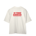 Eu Tenho Namorado (e ele é mais forte que você) - Oversized