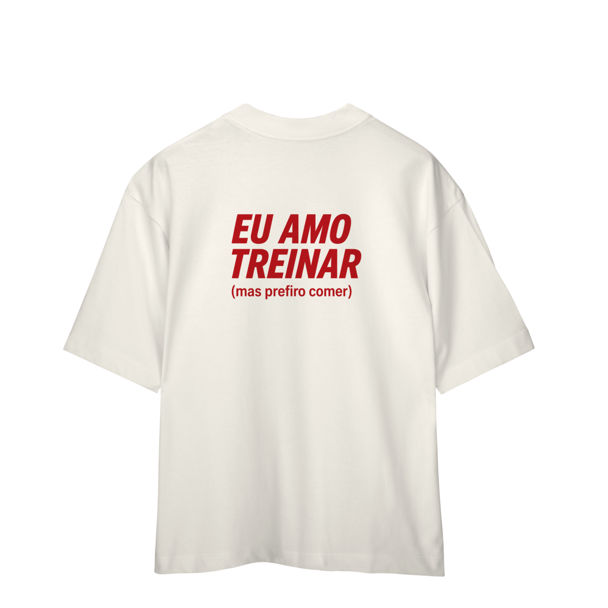 Eu Amo Treinar (mas prefiro comer) - Oversized