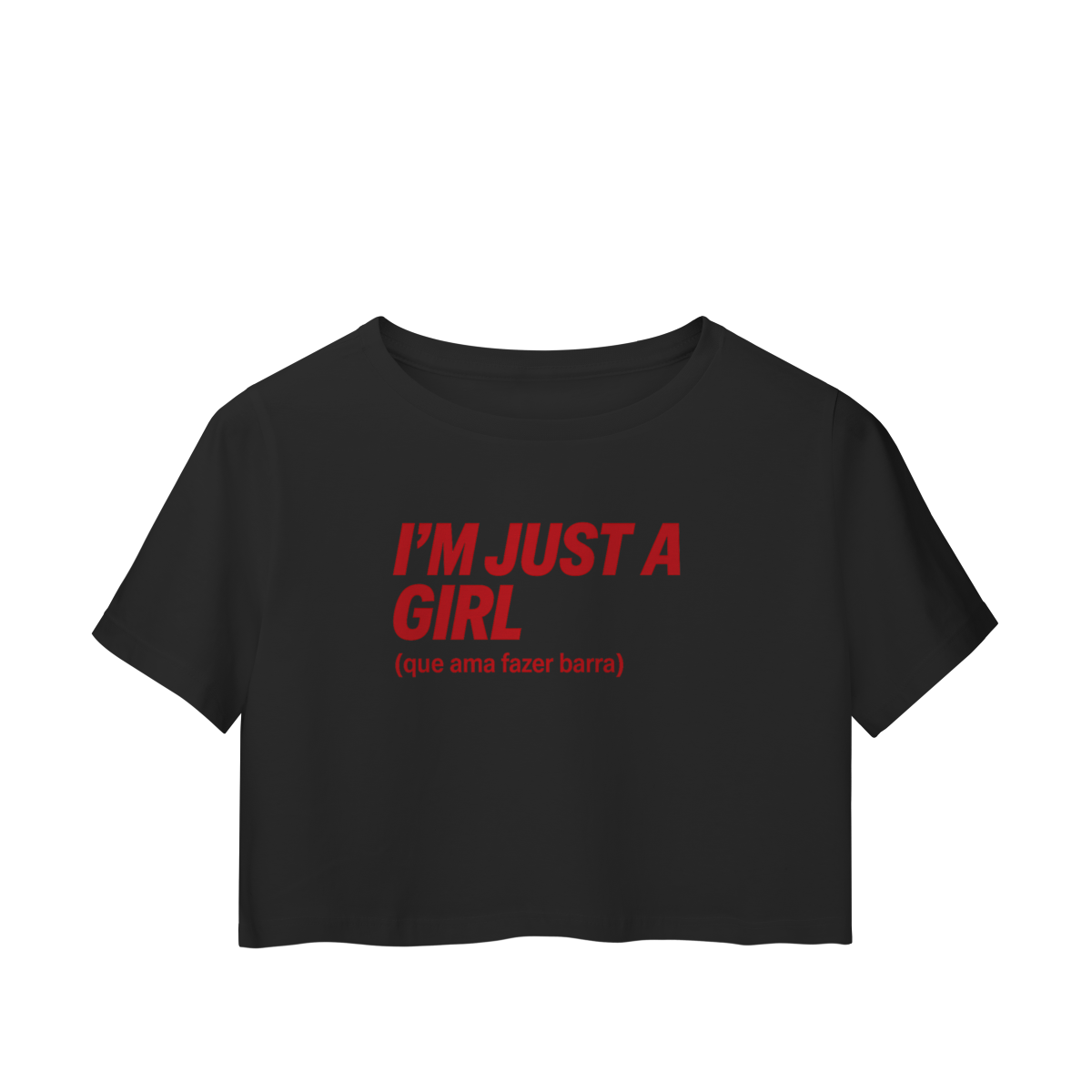 I'm Just a Girl (que ama fazer barra) - Cropped