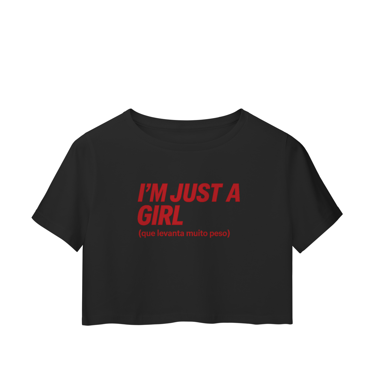 I'm Just a Girl (que levanta muito peso) - Cropped